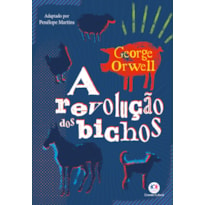 A REVOLUÇÃO DOS BICHOS - ADAPTADO E ILUSTRADO