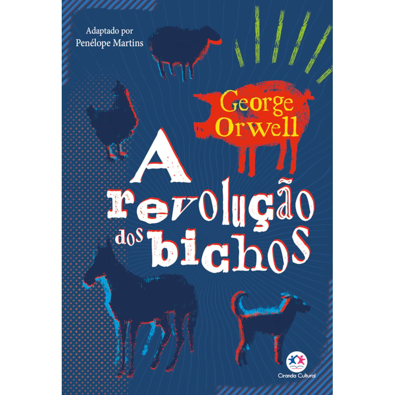A REVOLUÇÃO DOS BICHOS - ADAPTADO E ILUSTRADO