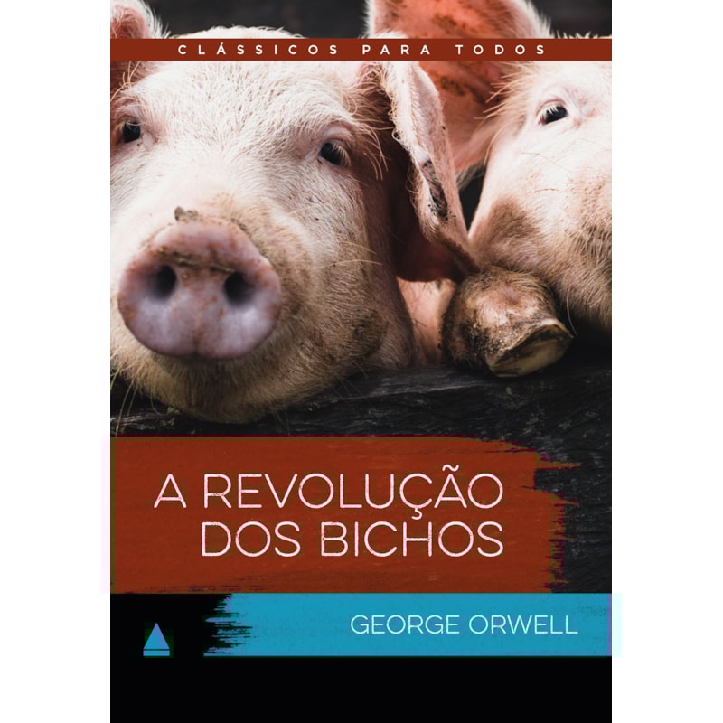 A REVOLUÇÃO DOS BICHOS: CLÁSSICO PARA TODOS
