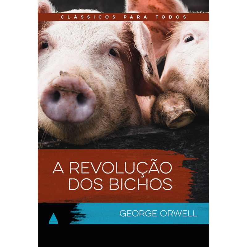 A REVOLUÇÃO DOS BICHOS: CLÁSSICO PARA TODOS