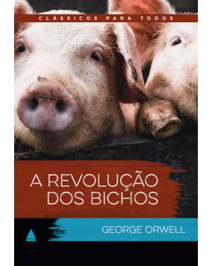 A REVOLUÇÃO DOS BICHOS: CLÁSSICO PARA TODOS