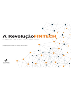 A revolução fintech: o manual das startups financeiras