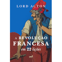 A REVOLUÇÃO FRANCESA EM 22 LIÇÕES