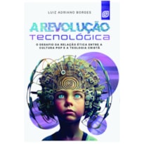 A revolução tecnológica: O desafio da relação ética entre a cultura pop e a Teologia cristã