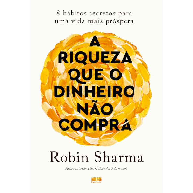 A RIQUEZA QUE O DINHEIRO NÃO COMPRA: 8 HÁBITOS SECRETOS PARA UMA VIDA MAIS PRÓSPERA