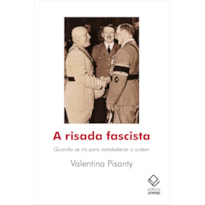 A RISADA FASCISTA: QUANDO SE RIA PARA RESTABELECER A ORDEM