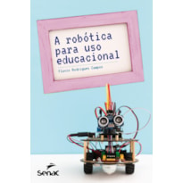 A ROBÓTICA PARA USO EDUCACIONAL