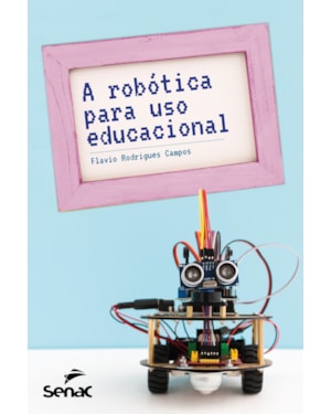A ROBÓTICA PARA USO EDUCACIONAL