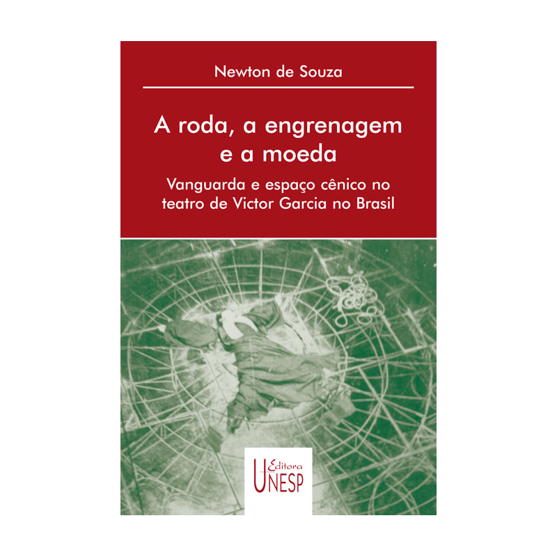 A RODA, A ENGRENAGEM E A MOEDA: VANGUARDA E ESPAÇO CÊNICO NO TEATRO DE VICTOR GARCIA NO BRASIL