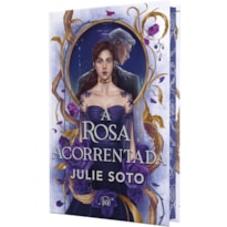 A ROSA ACORRENTADA - ROMANTASIA DARK EM EDIÇÃO DE LUXO COM CAPA DURA E PINTURA TRILATERAL