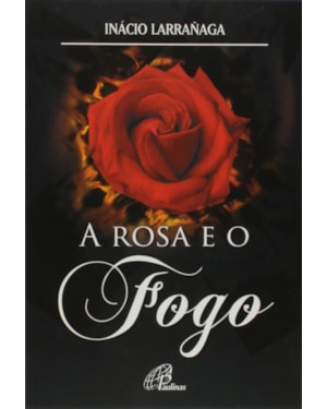 A rosa e o fogo