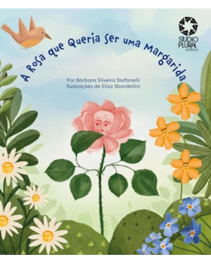 A rosa que queria ser margarida