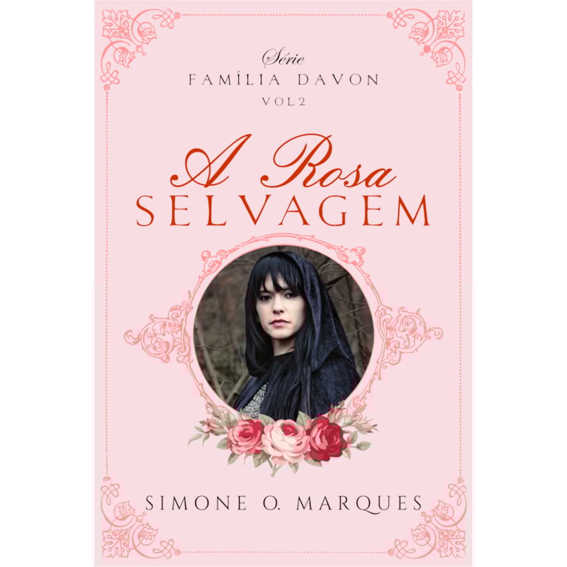 A ROSA SELVAGEM - FAMÍLIA DAVON - VOL. 2