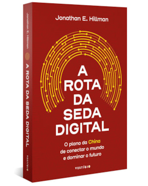 A ROTA DA SEDA DIGITAL: O PLANO DA CHINA DE CONECTAR O MUNDO E DOMINAR O FUTURO