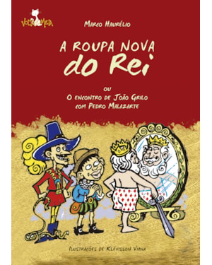 A ROUPA NOVA DO REI OU O ENCONTRO DE JOÃO GRILO COM PEDRO MALAZARTES