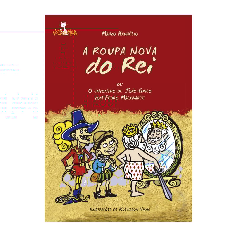A ROUPA NOVA DO REI OU O ENCONTRO DE JOÃO GRILO COM PEDRO MALAZARTES