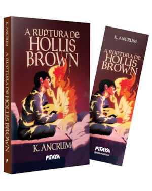 A RUPTURA DE HOLLIS BROWN - UM SUSPENSE SOBRENATURAL COM ROMANCE PROIBIDO PARA FÃS DE