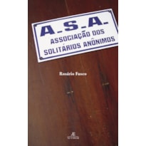 A.S.A ASSOCIAÇÃO DOS SOLITÁRIOS ANÔNIMOS