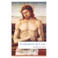 A SABEDORIA DA CRUZ