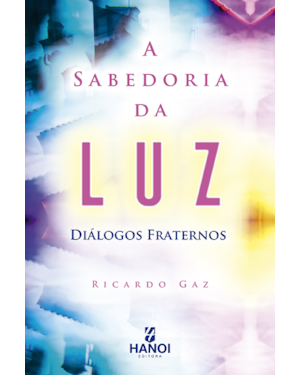 A sabedoria da Luz: Diálogos fraternos