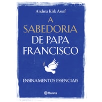 A SABEDORIA DE PAPA FRANCISCO