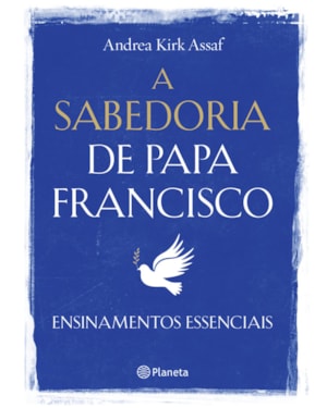 A SABEDORIA DE PAPA FRANCISCO