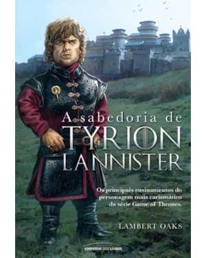 A SABEDORIA DE TYRION LANNISTER