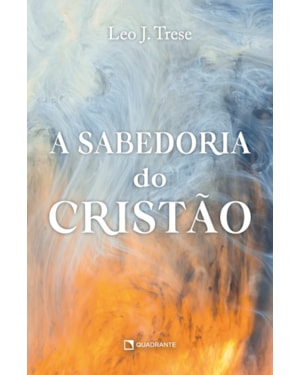 A SABEDORIA DO CRISTÃO - 2ª EDIÇÃO
