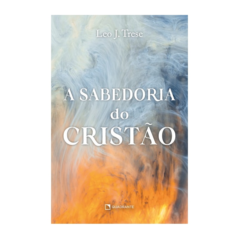 A SABEDORIA DO CRISTÃO - 2ª EDIÇÃO