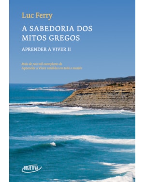 A SABEDORIA DOS MITOS GREGOS (NOVA EDIÇÃO)