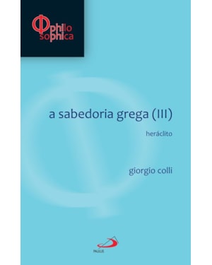 A sabedoria grega (III): Heráclito