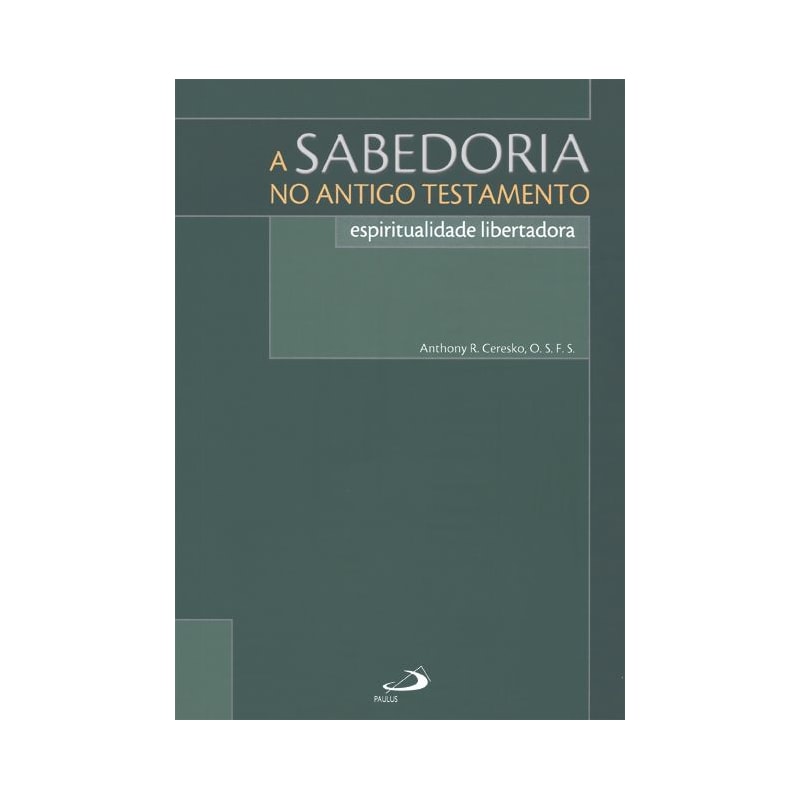 A Sabedoria no Antigo Testamento: espiritualidade libertadora
