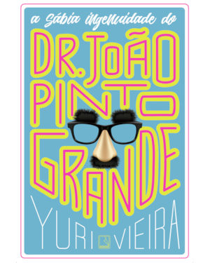 A SÁBIA INGENUIDADE DE DR. JOÃO PINTO GRANDE