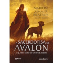 A SACERDOTISA DE AVALON: O QUARTO LIVRO DO CICLO DE AVALON