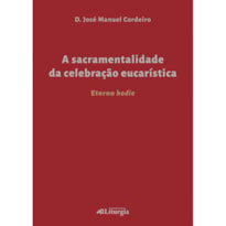 A SACRAMENTALIDADE DA CELEBRAÇÃO EUCARÍSTICA