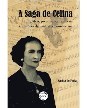 A SAGA DE CELINA: PALCO, PICADEIRO E RÁDIO NA TRAJETÓRIA DE UMA ATRIZ NORDESTINA