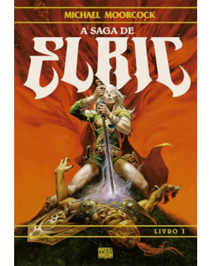 A SAGA DE ELRIC - LIVRO 1 (DE 3) | REIMPRESSÃO