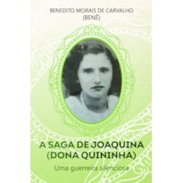 A Saga de Joaquina (Dona Quininha): Uma Guerreira Silenciosa