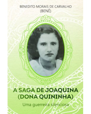 A Saga de Joaquina (Dona Quininha): Uma Guerreira Silenciosa