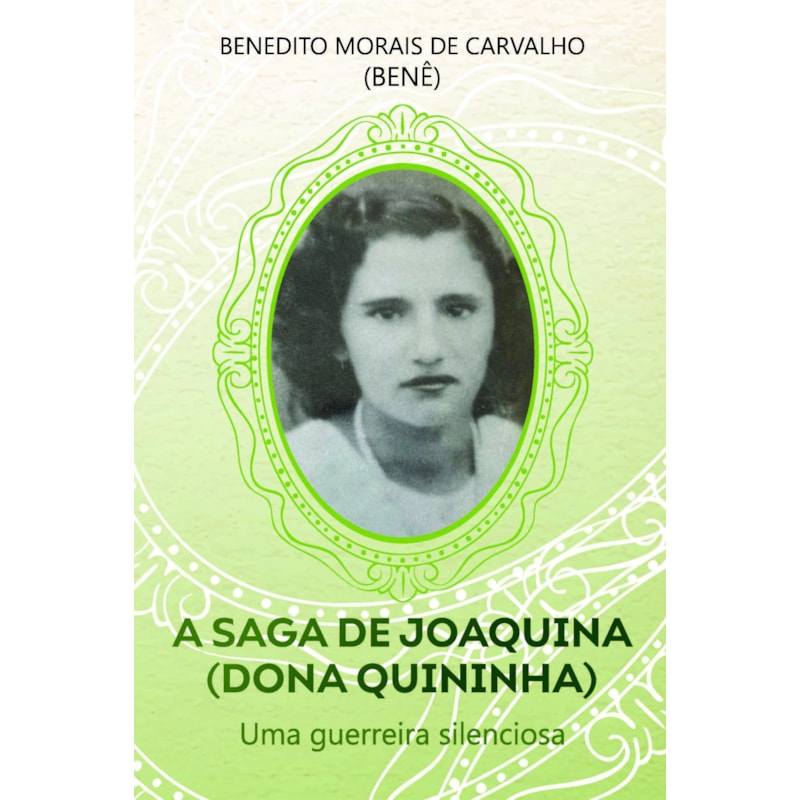 A Saga de Joaquina (Dona Quininha): Uma Guerreira Silenciosa
