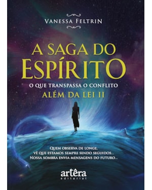 A SAGA DO ESPÍRITO: O QUE TRANSPASSA O CONFLITO ALÉM DA LEI II