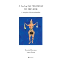 A SAGA DO FEMININO NA MULHER