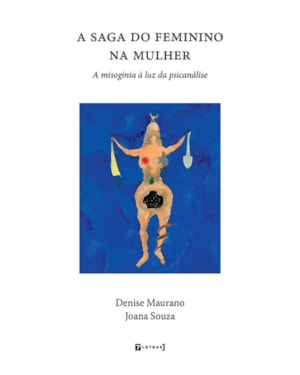 A SAGA DO FEMININO NA MULHER