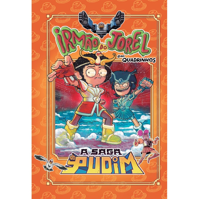 A SAGA DO PUDIM (IRMÃO DO JOREL) - UMA HISTÓRIA EM QUADRINHOS INÉDITA COM AVENTURAS INTERGALÁCTICAS