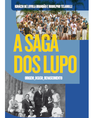 A saga dos lupo: origem, ocaso, renascimento