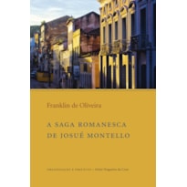 A SAGA ROMANESCA DE JOSUÉ MONTELLO
