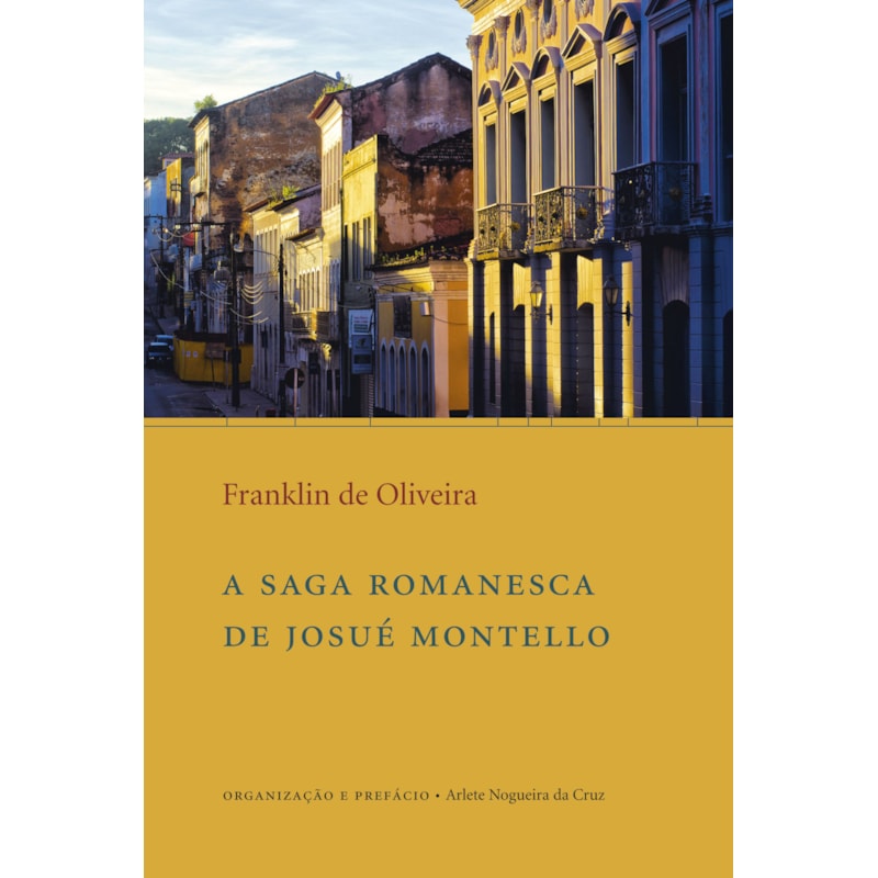 A SAGA ROMANESCA DE JOSUÉ MONTELLO