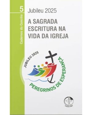 A SAGRADA ESCRITURA NA VIDA DA IGREJA - CADERNOS DO CONCÍLIO - VOLUME 5