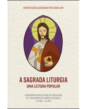 A sagrada liturgia - Uma leitura popular - 3ª edição: uma leitura popular