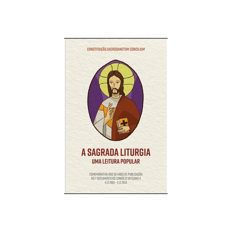 A sagrada liturgia - Uma leitura popular - 3ª edição: uma leitura popular